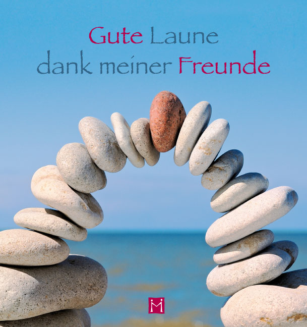 Gute Laune dank meiner Freunde