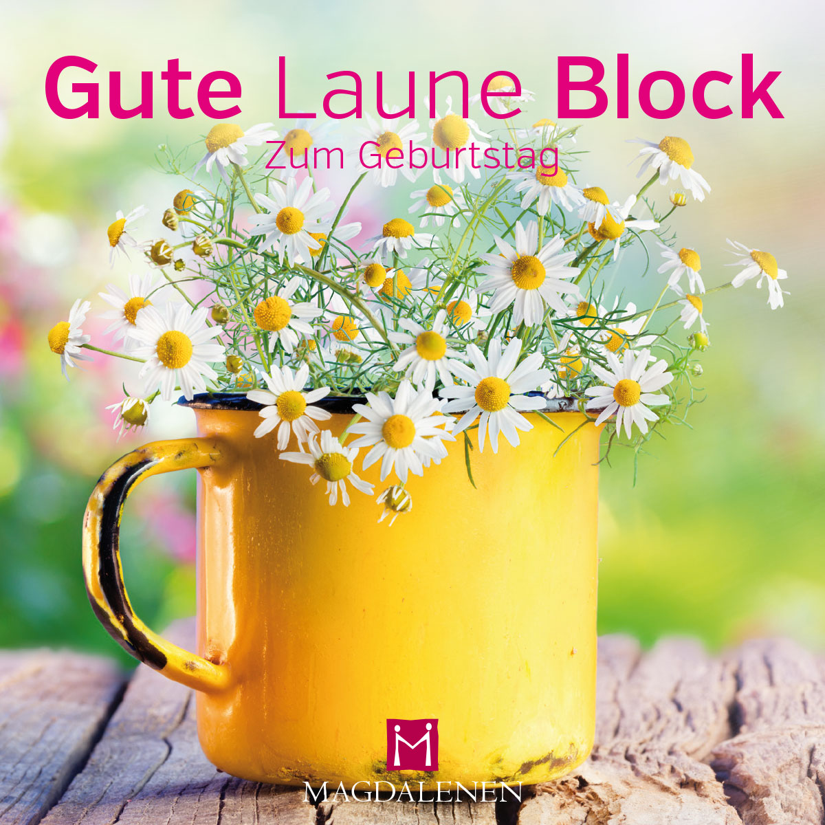 Gute Laune Themen Block Geburtstag Blumentasse
